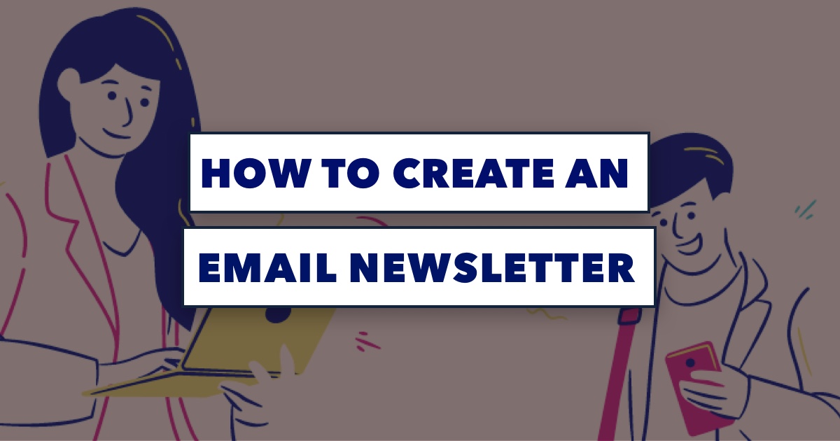 How To Create An Email Newsletter That People Want To Read - Email Mastery