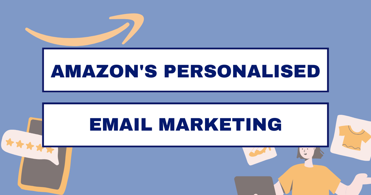 Amazon's Winning Formula The Power of Personalized Email Marketing Email Mastery